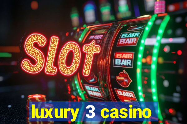 luxury 3 casino